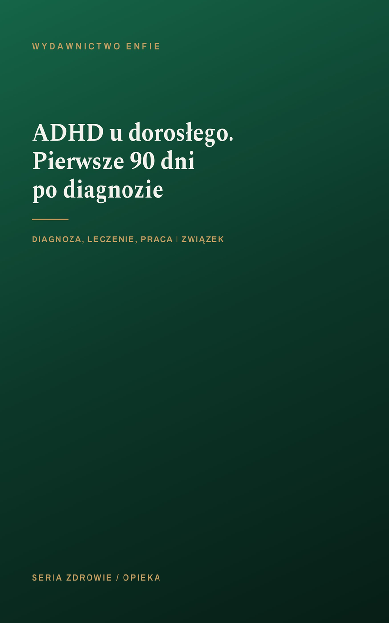 ADHD u dorosłego. Pierwsze 90 dni po diagnozie