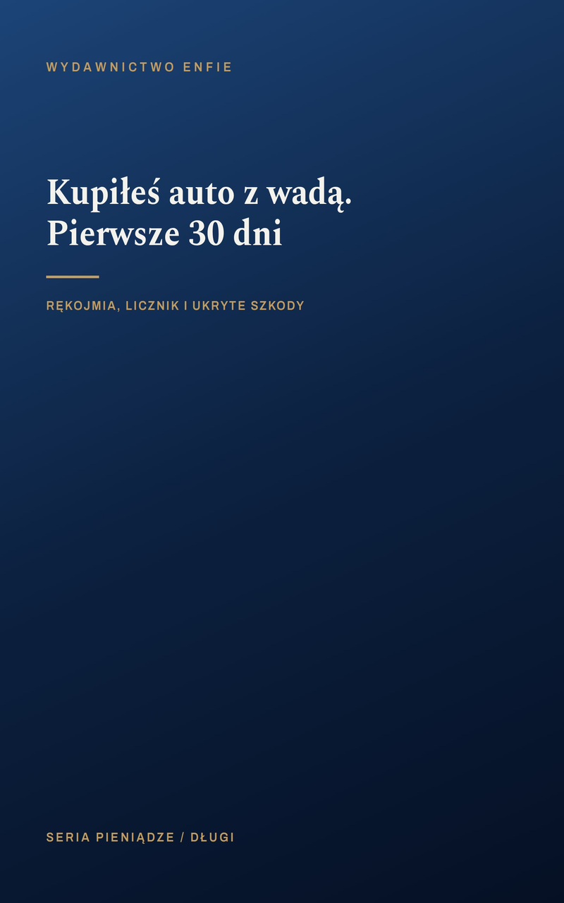 Kupiłeś auto z wadą. Pierwsze 30 dni