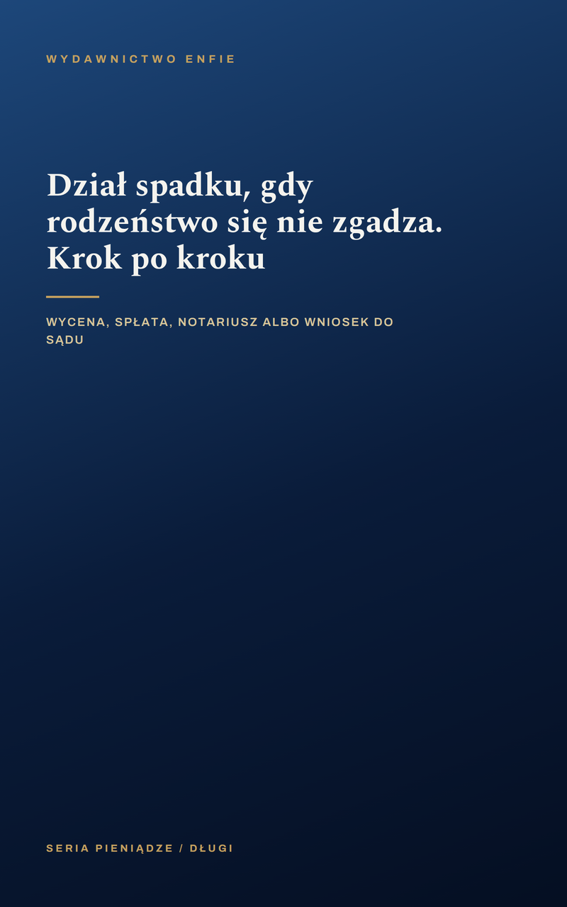 Dział spadku, gdy rodzeństwo się nie zgadza. Krok po kroku