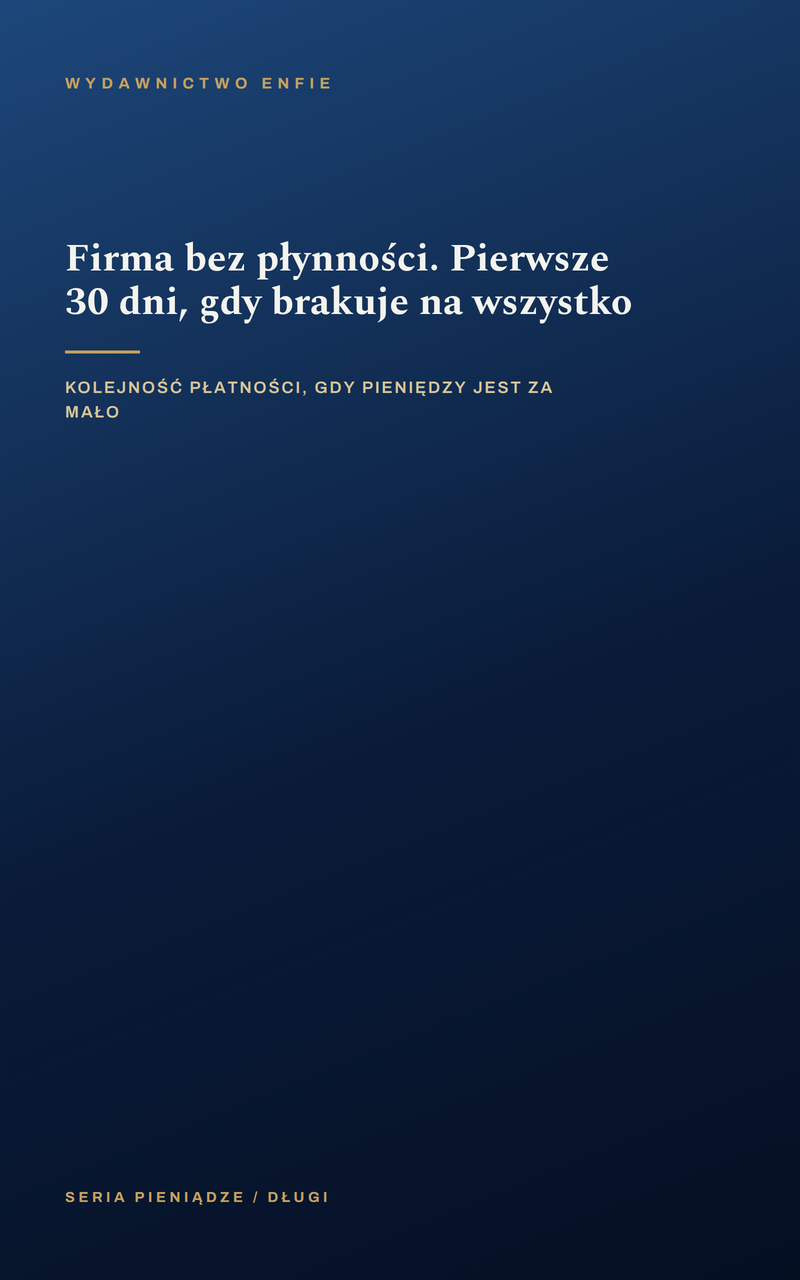 Firma bez płynności. Pierwsze 30 dni, gdy brakuje na wszystko