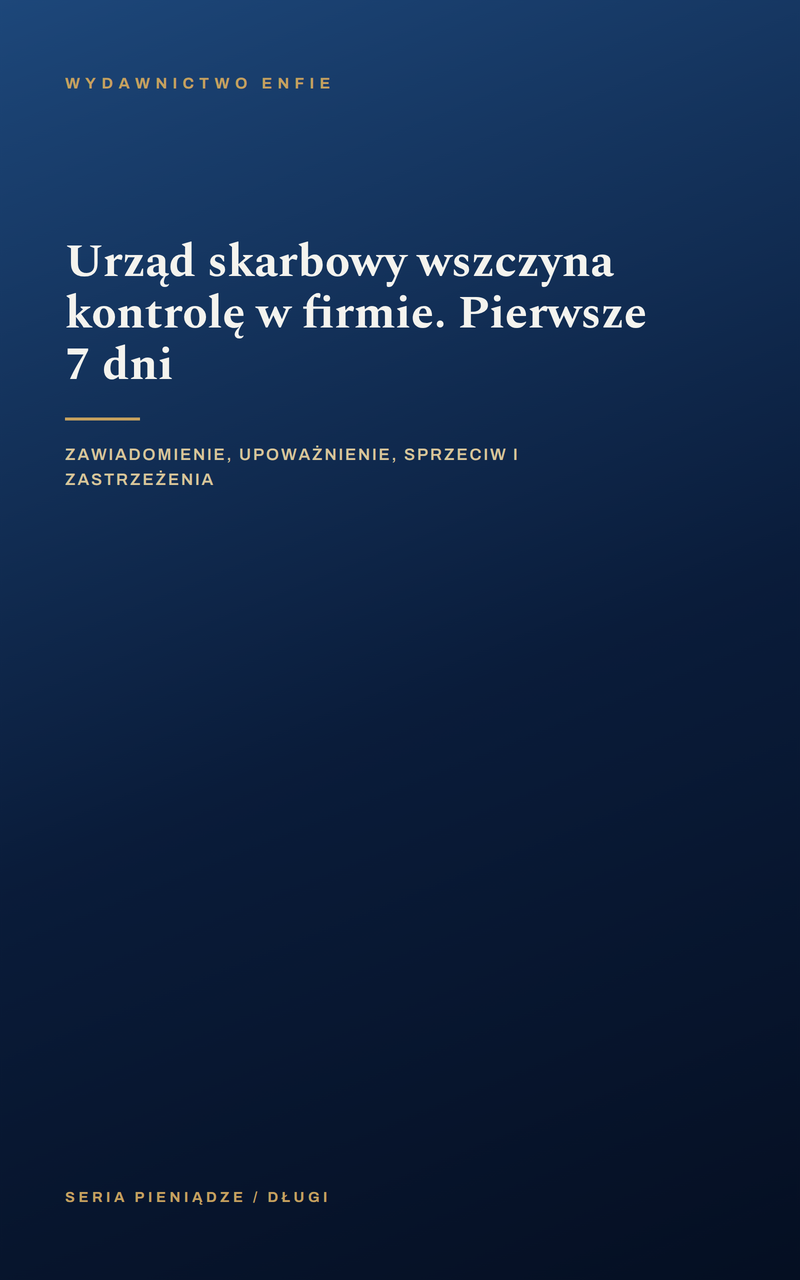 Urząd skarbowy wszczyna kontrolę w firmie. Pierwsze 7 dni
