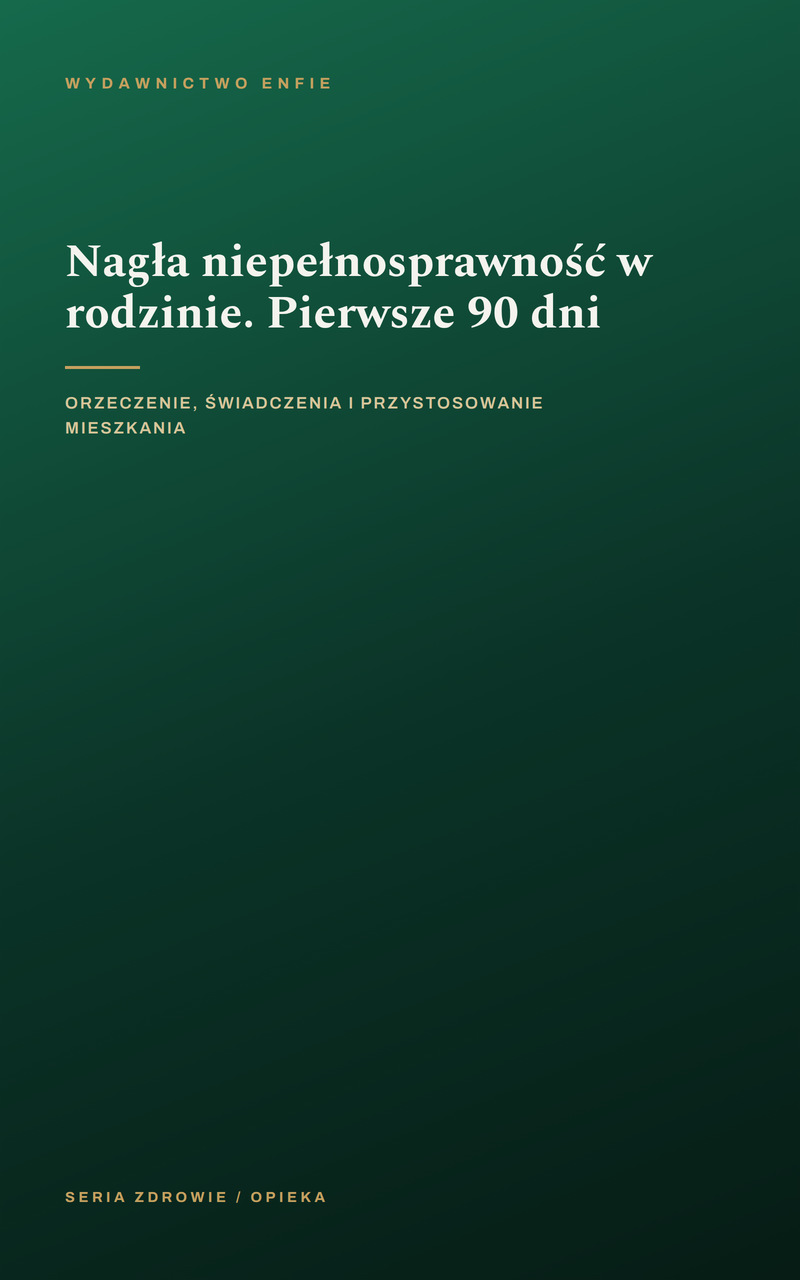 Nagła niepełnosprawność w rodzinie. Pierwsze 90 dni
