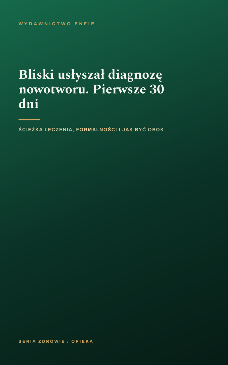 Bliski usłyszał diagnozę nowotworu. Pierwsze 30 dni