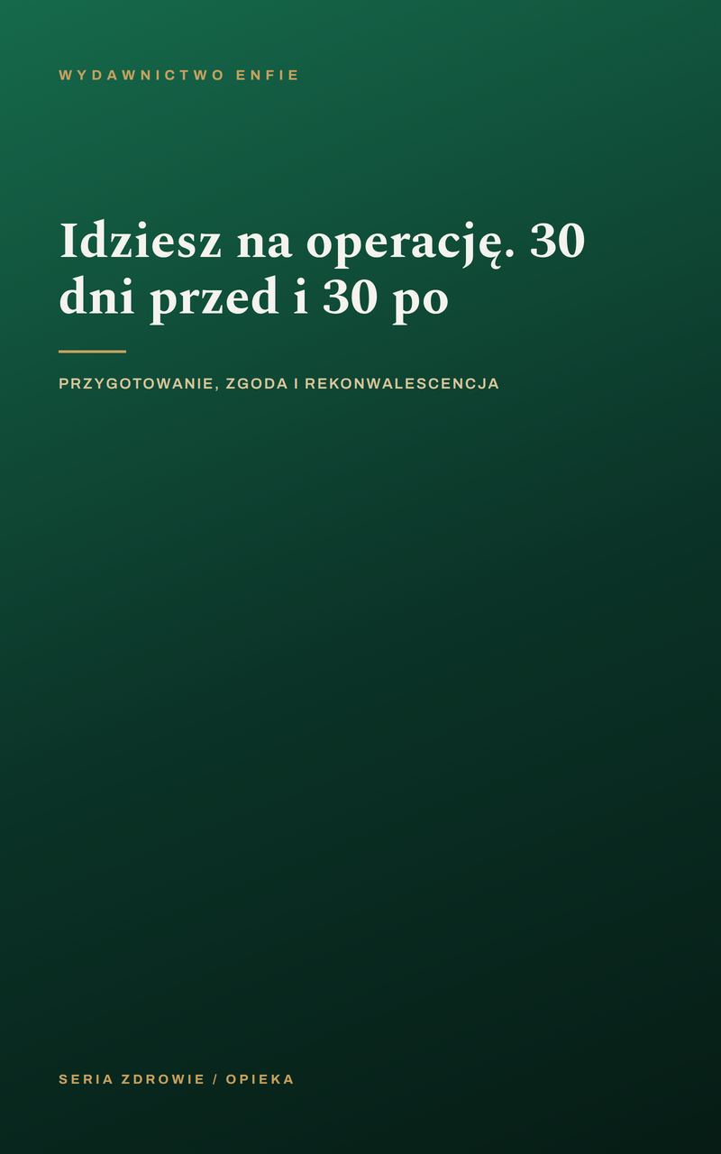 Idziesz na operację. 30 dni przed i 30 po