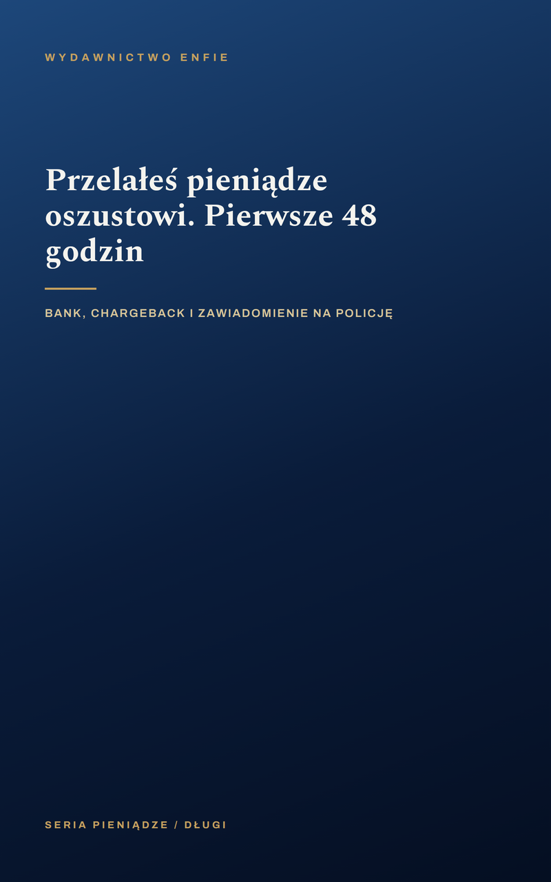 Przelałeś pieniądze oszustowi. Pierwsze 48 godzin