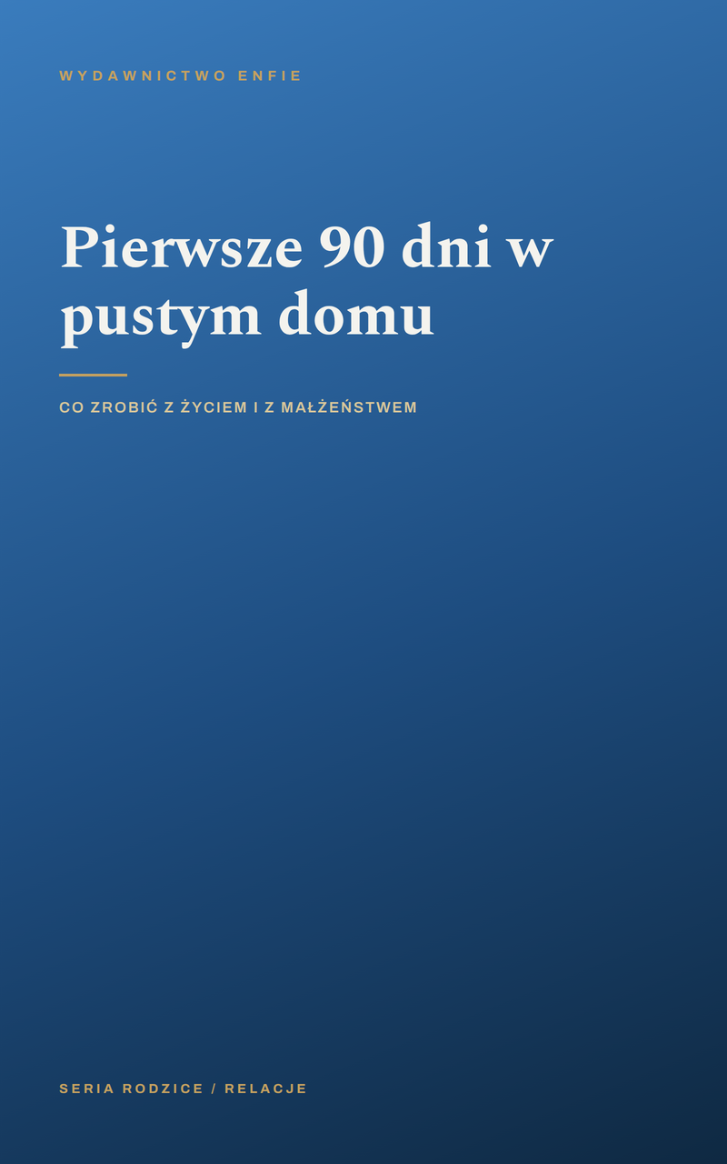 Pierwsze 90 dni w pustym domu