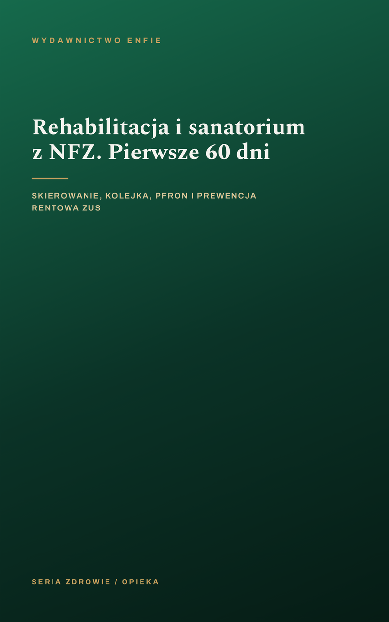 Rehabilitacja i sanatorium z NFZ. Pierwsze 60 dni