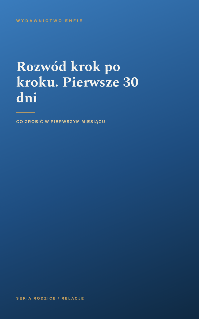 Rozwód krok po kroku. Pierwsze 30 dni