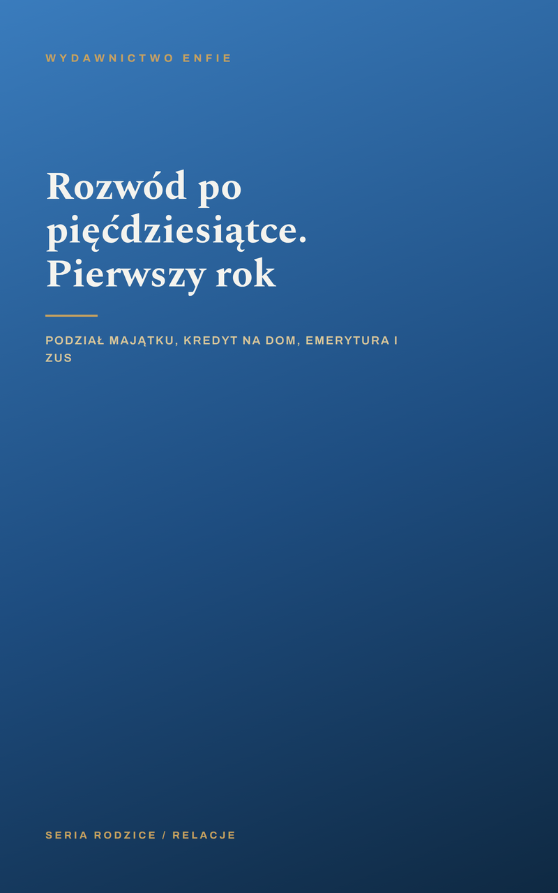 Rozwód po pięćdziesiątce. Pierwszy rok