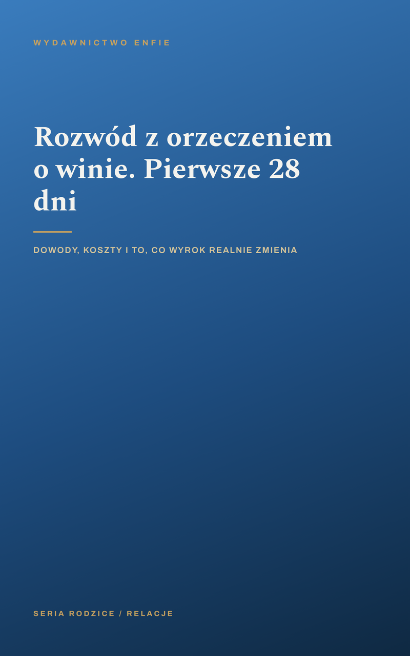 Rozwód z orzeczeniem o winie. Pierwsze 28 dni