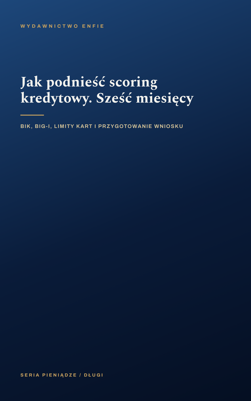 Jak podnieść scoring kredytowy. Sześć miesięcy