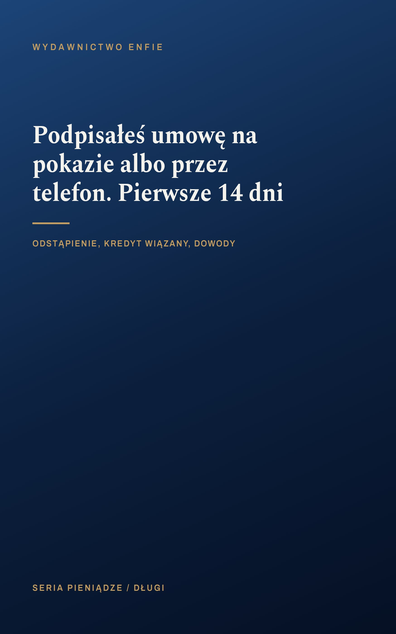 Podpisałeś umowę na pokazie albo przez telefon. Pierwsze 14 dni