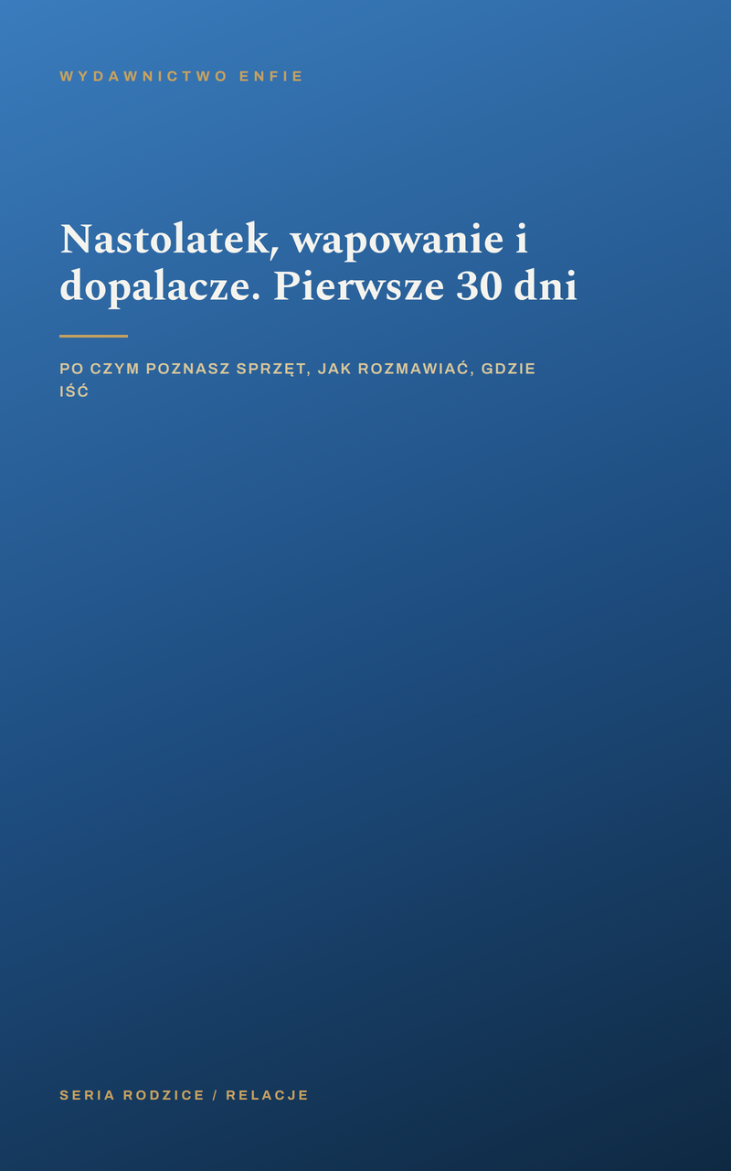 Nastolatek, wapowanie i dopalacze. Pierwsze 30 dni