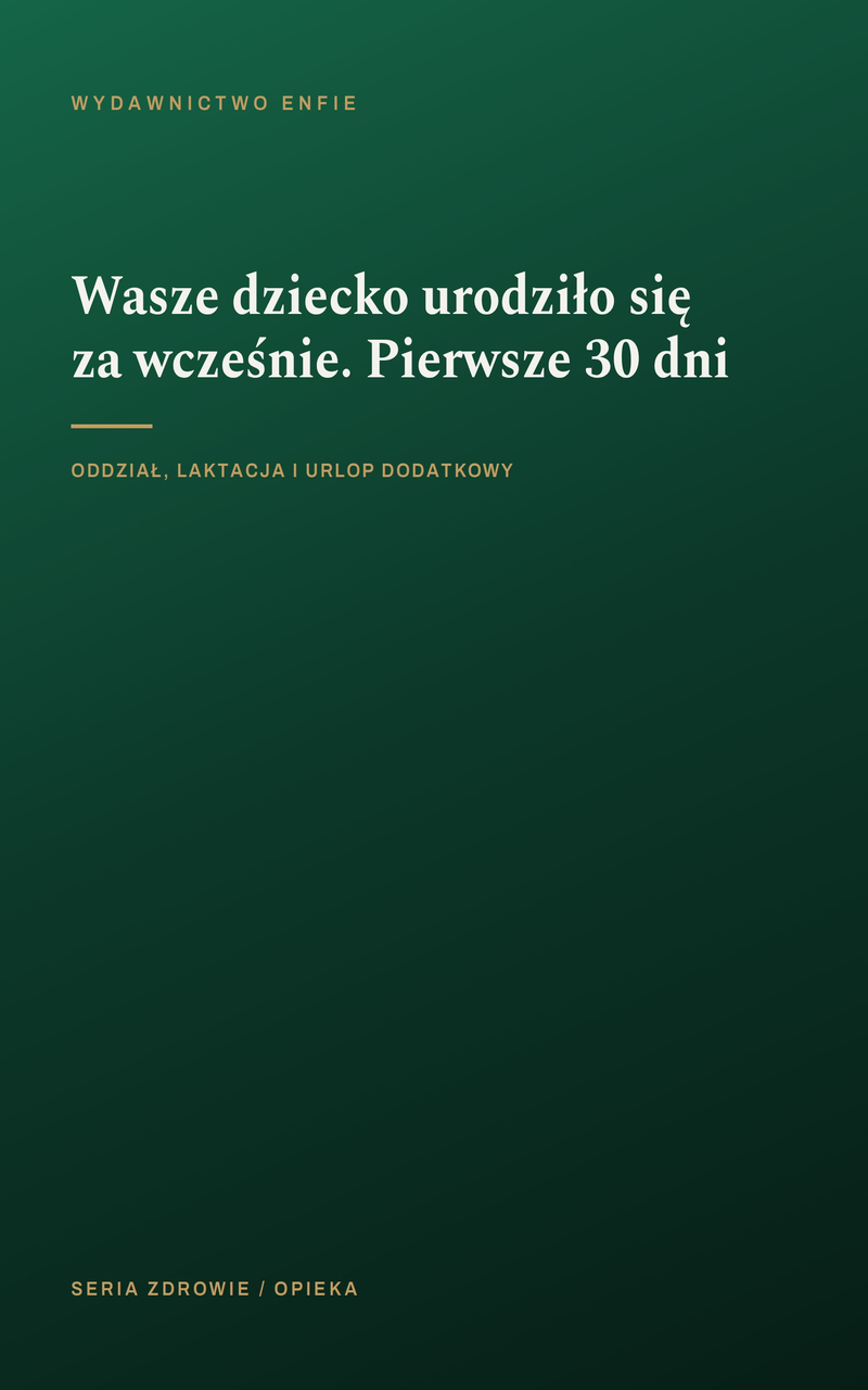 Wasze dziecko urodziło się za wcześnie. Pierwsze 30 dni