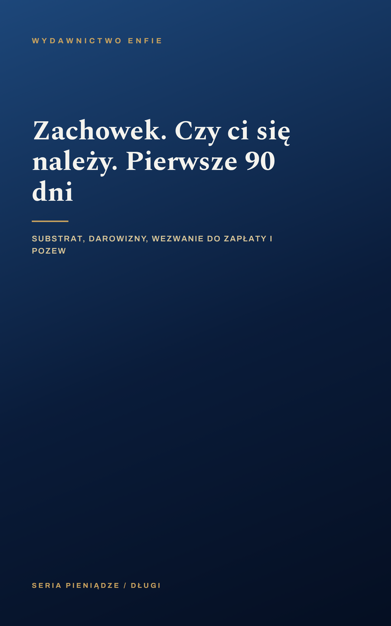 Zachowek. Czy ci się należy. Pierwsze 90 dni