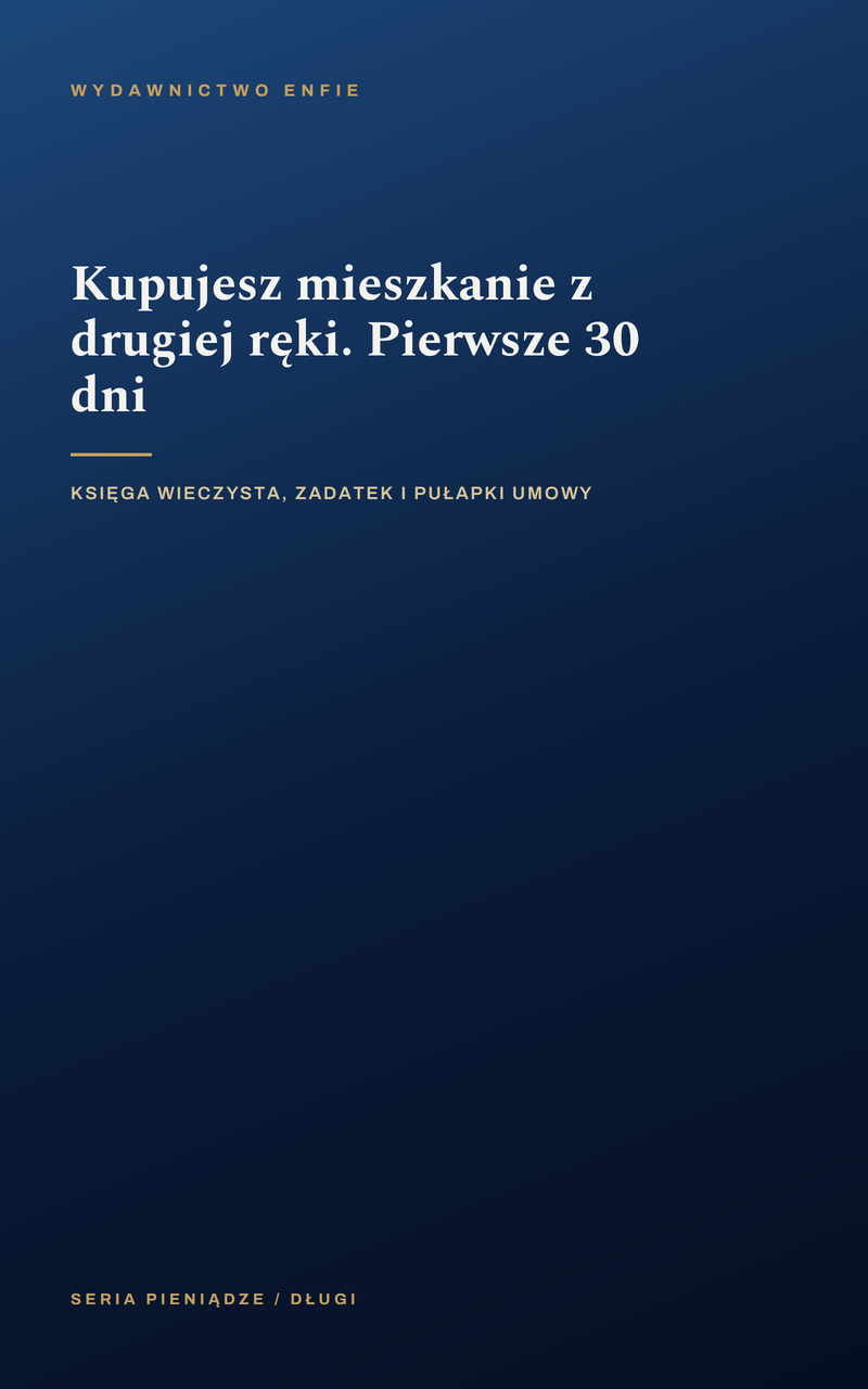 Kupujesz mieszkanie z drugiej ręki. Pierwsze 30 dni