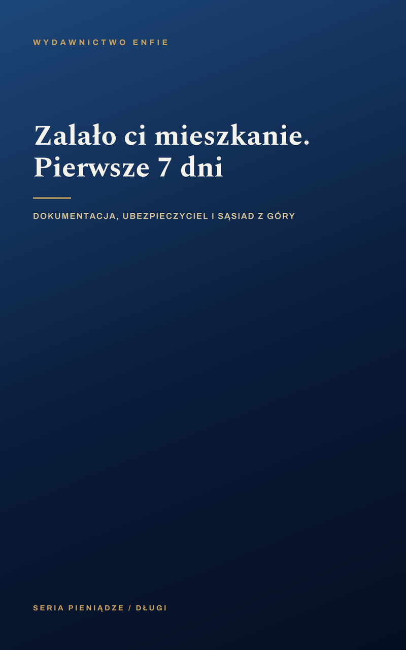 Zalało ci mieszkanie. Pierwsze 7 dni